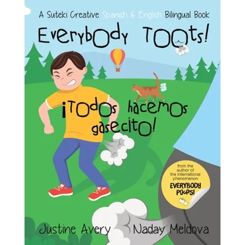 Everybody Toots! / ¡Todos hacemos gasecito!: A Suteki Creative Spanish & English Bilingual Book