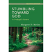 Stumbling Toward God: A Prodigal's Return