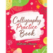 Calligraphy Practice Book: Handwriting Workbook for Adults and Beginners with Tracing Exercises, Improve Penmanship Skills, Learn Elegant Lettering an