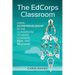 The EdCorps Classroom: Using entrepreneurship in the classroom to make learning a real, relevant, and silo busting experience