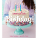 American Girl Birthday!: Cakes, Cupcakes & Specialty Treats