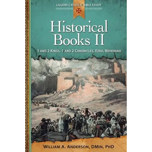 Historical Books II: 1 and 2 Kings, 1 and 2 Chronicles, Ezra, Nehemiah