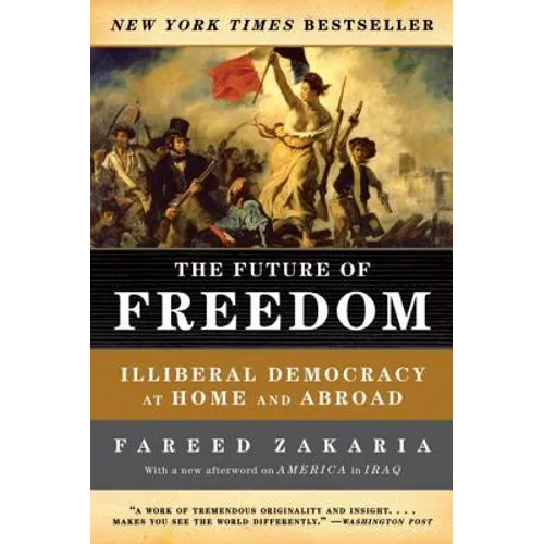 The Future of Freedom: Illiberal Democracy at Home and Abroad
