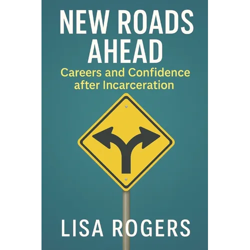 New Roads Ahead: Career and Confidence after Incarceration