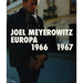 Joel Meyerowitz: Europa 1966-1967