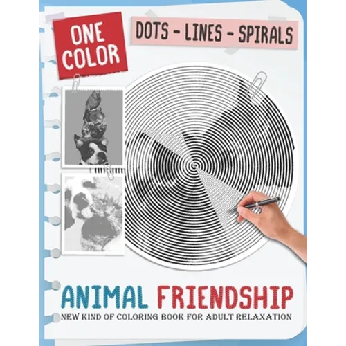 Animal Friendship: New Kind Of Stress Relief Coloring Book For Kids And Adults love Animals with Fun and Easy - Dots Lines Spirals Style