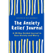 The Anxiety Relief Journal: A 30-Day Guided Journal to Ease Anxiety and Worry