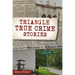 Triangle True Crime Stories