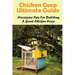 Chicken Coop Ultimate Guide: Necessary Tips For Building A Great Chicken Coop: How To Build A Chicken Coop