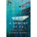 A Memory of Ice: The Antarctic Voyage of the Glomar Challenger