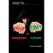 How to Stop Smoking: and Start Living