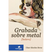 Grabada sobre metal Incizione su metallo