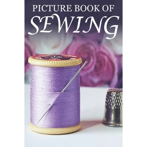 Picture Book of Sewing: For Seniors with Dementia [Hobby Picture Books]