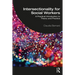 Intersectionality for Social Workers: A Practical Introduction to Theory and Practice