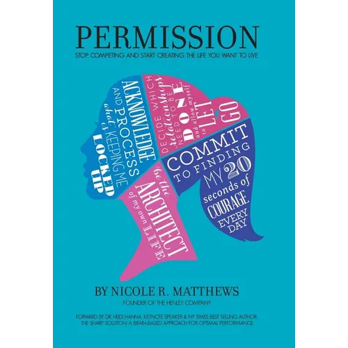 Permission!: Stop Competing and Start Creating the Life You Want to Live