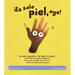 ¡Es Sólo Piel, Oye!