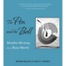 The Pen and the Bell: Mindful Writing in a Busy World