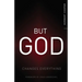 But God: Changes Everything
