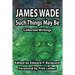 Such Things May Be: Collected Writings