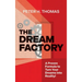 The Dream Factory: A Proven Formula to Turn Your Dreams Into Reality