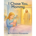 I Chose You, Mommy