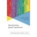 Decolonizing Queer Experience: LGBT+ Narratives from Eastern Europe and Eurasia