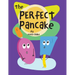 The Perfect Pancake: A Silly Story About Trying Your Best