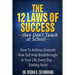 The 12 Laws of Success They Don't Teach at School: How to Achieve Dramatic New Self Help Breakthroughs in Your Life, Every Day... Starting Now!
