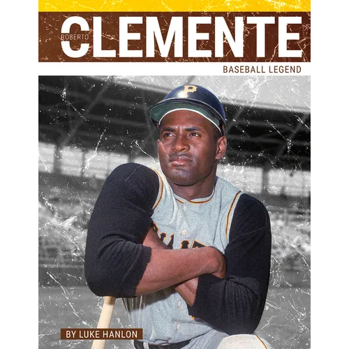 Roberto Clemente: Baseball Legend