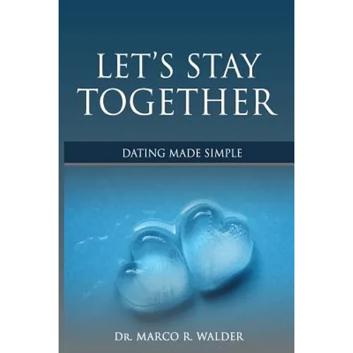 Let's Stay Together: Dating Made Simple