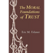 The Moral Foundations of Trust