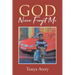 God Never Forgot Me