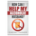 How Can I Help My Alcoholic Husband?