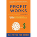 Profit Works: Unravel the Complexity of Incentive Plans to Increase Employee Productivity, Cultivate an Engaged Workforce, and Maximize Your Company's