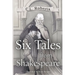 Six Tales From Shakespeare