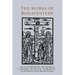 Works of Bonaventure: Journey of the Mind To God - The Triple Way, or, Love Enkindled - The Tree of Life - The Mystical Vine - On the Perfection of Li