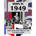 Born in 1949: UK and World news from every week of 1949. How times have changed from 1949 to the 21st century.