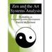Zen and the Art of Systems Analysis: Meditations on Computer Systems Development