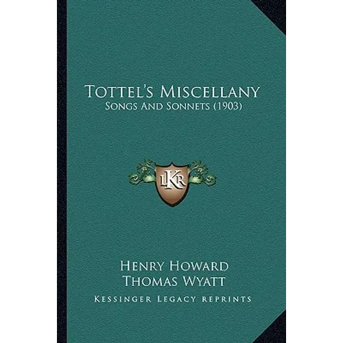 Tottel's Miscellany: Songs And Sonnets (1903)