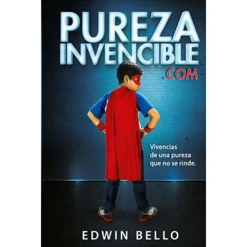 PurezaInvencible.com: Vivencias de una Pureza que no se Rinde