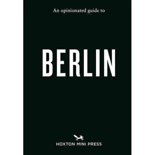 An Opinionated Guide to Berlin