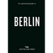 An Opinionated Guide to Berlin