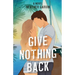 Give Nothing Back