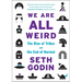 We Are All Weird: The Rise of Tribes and the End of Normal