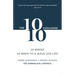 The 10: 10 Challenge: 10 Weeks, 10 Ways to a Jesus-Led Life