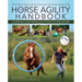 The Horse Agility Handbook: A Step-By-Step Introduction to the Sport