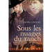Sous Les Nuages Du Ranch: Volume 1