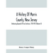 A History Of Morris County, New Jersey: Embracing Upwards Of Two Centuries, 1710-1913 (Volume Ii)