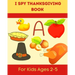 I Spy Thanksgiving Book for Kids Ages 2-5: A Fun Learning Activity, Picture and Guessing Game For Kids Ages 2-5 and Babies, Toddler Preschool & Kinder