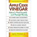 Apple Cider Vinegar: Nature's Most Versatile and Powerful Remedy